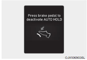 Press brake pedal to deactivate AUTO HOLD